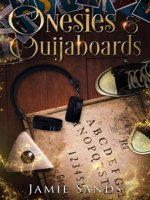 Title details for Onesies and Ouijaboards by Jamie Sands - Available